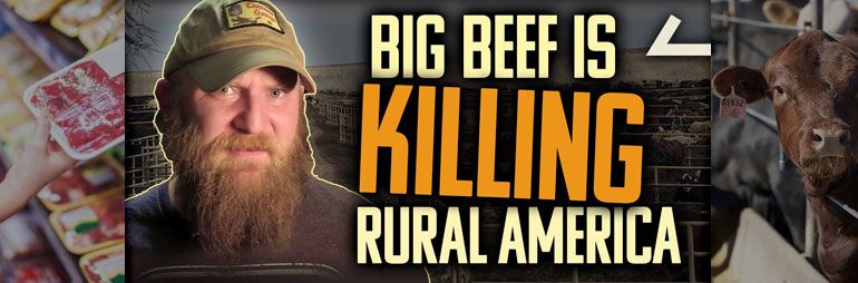 Corporations Monopolizing the Beef Market – Support Family Run Farms